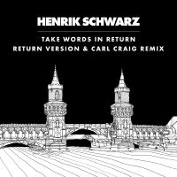 Henrik Schwarz - Take Words In Return, C2 Vocal Remi ryhmässä VINYYLI @ Bengans Skivbutik AB (5591608)
