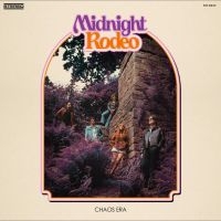 Midnight Rodeo - Chaos Era ryhmässä VINYYLI / Kommande / Pop-Rock @ Bengans Skivbutik AB (5591612)