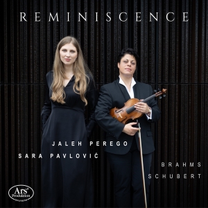 Jaleh Perego Sara Pavlovic - Brahms & Schubert: Reminiscence ryhmässä CD / Kommande / Klassiskt @ Bengans Skivbutik AB (5591719)