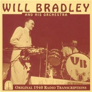 Bradley Will - Will Bradley Hnd His Orchestra ryhmässä CD @ Bengans Skivbutik AB (559178)