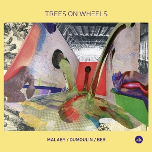 Samuel Ber & Jozef Dumoulin & Tony Malaby - Trees On Wheels ryhmässä Övrigt /  @ Bengans Skivbutik AB (5591826)