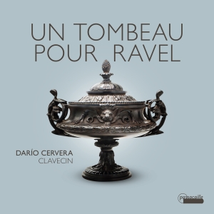 Dario Cervera - Un Tombeau Pour Ravel - Works For H ryhmässä CD / Kommande / Klassiskt @ Bengans Skivbutik AB (5591862)