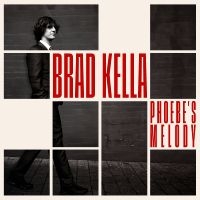 Brad Kella - Phoebe's Melody ryhmässä VINYYLI / Kommande / Pop-Rock @ Bengans Skivbutik AB (5591877)