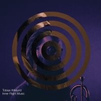Wiklund Tobias - Inner Flight Music ryhmässä ME SUOSITTELEMME / Startsida - CD Nyheter & Kommande @ Bengans Skivbutik AB (5591899)