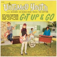 Untamed Youth The - Git Up And Go ryhmässä VINYYLI / Kommande / Pop-Rock @ Bengans Skivbutik AB (5591900)