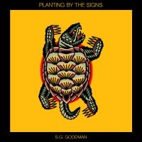 Goodman S.G. - Planting By The Signs ryhmässä CD / Kommande / Pop-Rock @ Bengans Skivbutik AB (5591902)