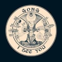 Gong - I See You (10Th Anniversary Edition ryhmässä CD / Kommande / Pop-Rock @ Bengans Skivbutik AB (5591911)