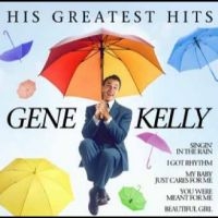 Gene Kelly - His Greatest Hits ryhmässä ME SUOSITTELEMME / Perjantain julkaisut / 2025-05-02 @ Bengans Skivbutik AB (5591995)