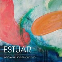 Andreas Haddeland Trio - Estuar ryhmässä CD / Kommande / Jazz @ Bengans Skivbutik AB (5592190)