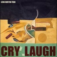 Leon Røsten Trio - Cry Not To Laugh (Vinyl) ryhmässä VINYYLI @ Bengans Skivbutik AB (5592195)