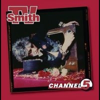 Tv Smith - Channel 5 ryhmässä CD / Kommande / Pop-Rock @ Bengans Skivbutik AB (5592391)