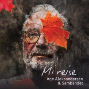 Åge Aleksandersen - Mi Reise ryhmässä ME SUOSITTELEMME / Perjantain julkaisut / 2025-06-06 @ Bengans Skivbutik AB (5592659)