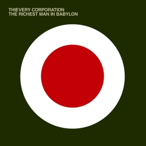 Thievery Corporation - The Richest Man In Babylon ryhmässä CD / Kommande / Pop-Rock @ Bengans Skivbutik AB (5592701)
