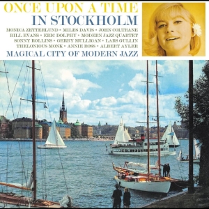 Monica Zetterlund And Her Contemporaries - Once Upon A Time In Stockholm (3CD) ryhmässä CD / Kommande / Jazz @ Bengans Skivbutik AB (5592901)