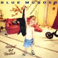 Blue Murder - Nothin' But Trouble (Remastered) (B ryhmässä VINYYLI / Hårdrock @ Bengans Skivbutik AB (5593290)