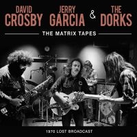 David Crosby Jerry Garcia & The Do - Matrix Tapes The ryhmässä CD / Kommande / Pop-Rock @ Bengans Skivbutik AB (5593346)