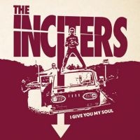 Inciters The - I Give You My Soul (Vinyl Lp) ryhmässä VINYYLI @ Bengans Skivbutik AB (5593389)