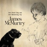 Mcmurtry James - The Black Dog And The Wandering Boy ryhmässä CD / Kommande / Pop-Rock @ Bengans Skivbutik AB (5593439)