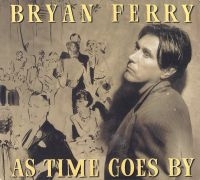 Bryan Ferry - As Times Go By ryhmässä CD / Pop-Rock @ Bengans Skivbutik AB (5593450)