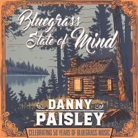 Danny Paisley - Bluegrass State Of Mind ryhmässä CD @ Bengans Skivbutik AB (5593503)