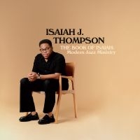 Thompson Isaiah J. - The Book Of Isaiah: Modern Jazz Min ryhmässä CD / Jazz @ Bengans Skivbutik AB (5593612)