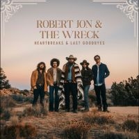 Robert Jon & The Wreck - Heartbreaks & Last Goodbyes ryhmässä CD / Kommande / Pop-Rock @ Bengans Skivbutik AB (5593754)