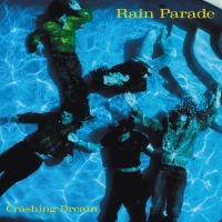 Rain Parade - Crashing Dream Revisited (Deluxe) ryhmässä ME SUOSITTELEMME / Perjantain julkaisut / 2025-05-02 @ Bengans Skivbutik AB (5593862)