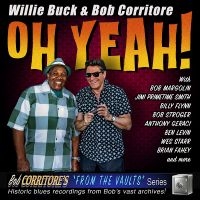 Buck Willie & Corritore Bob - Oh Yeah! ryhmässä CD / Kommande / Blues @ Bengans Skivbutik AB (5593938)