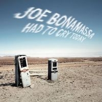 Bonamassa Joe - Had To Cry Today ryhmässä VINYYLI / Kommande / Blues @ Bengans Skivbutik AB (5593960)