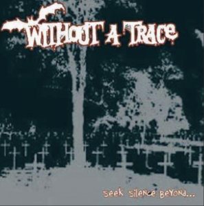 Without A Trace - Seek Silence Beyond (4 Track Vinyl Single) ryhmässä Minishops / Zorch Productions @ Bengans Skivbutik AB (5594019)