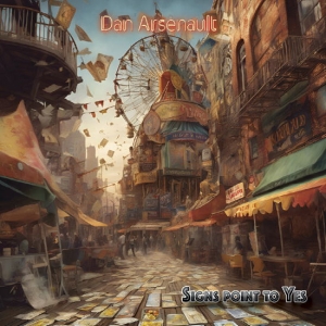 Dan Arsenault - Signs Point To Yes ryhmässä VINYYLI @ Bengans Skivbutik AB (5594233)