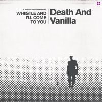 Death And Vanilla - Whistle And I'll Come To You (Reima ryhmässä VINYYLI @ Bengans Skivbutik AB (5594240)