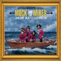 Muck And The Mires - Beat Revolution ryhmässä CD @ Bengans Skivbutik AB (5594277)
