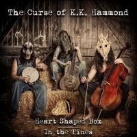 The Curse Of K.K. Hammond - Heart Shaped Box ryhmässä VINYYLI / Kommande / Blues @ Bengans Skivbutik AB (5594285)
