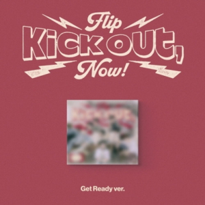 Kickflip - Kick Out, Flip Now (Get Ready Ver.) ryhmässä CD / Kommande / K-Pop @ Bengans Skivbutik AB (5594316)