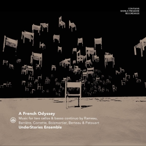 Understories Ensemble - A French Odyssey - Music For Two Cellos By Rameau, Barriere, Corrette, Boismortier, Berteau & Patoua ryhmässä Övrigt /  @ Bengans Skivbutik AB (5594339)