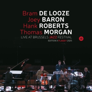 Bram De Looze & Joey Baron & Hank Roberts & Thomas Morgan - Live At Brussels Jazz Festival (Edition X Flagey 2025) ryhmässä CD @ Bengans Skivbutik AB (5594357)