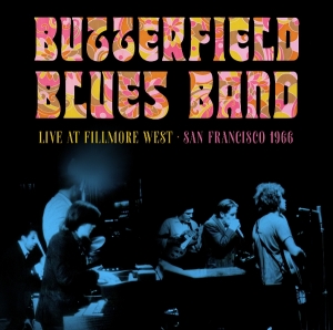 The Butterfield Blues Band - Fillmore West, San Francisco, 1966 ryhmässä CD @ Bengans Skivbutik AB (5594371)