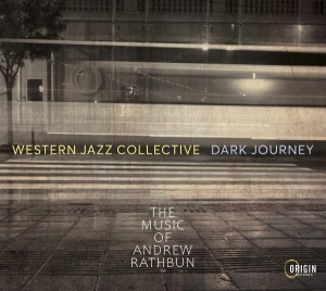 Western Jazz Collective - Dark Journey: The Music Of Andrew Rathbun ryhmässä CD @ Bengans Skivbutik AB (5594376)