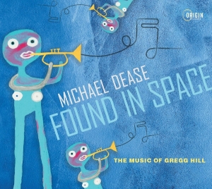 Michael Dease - Found In Space: The Music Of Gregg Hill ryhmässä CD @ Bengans Skivbutik AB (5594377)