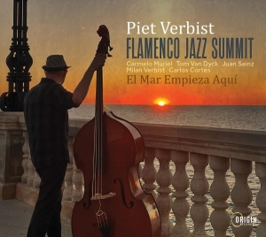 Piet Verbist - Flamenco Jazz Summit: El Mar Empieza Aquí ryhmässä CD @ Bengans Skivbutik AB (5594379)