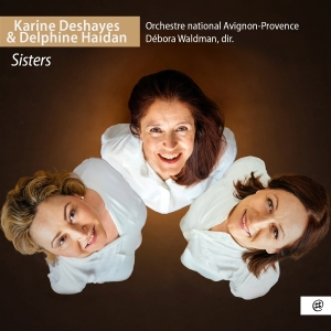 Karine Deshayes & Delphine Haidan & Orchestre National Avignon-Provence - Sisters ryhmässä Övrigt /  @ Bengans Skivbutik AB (5594397)