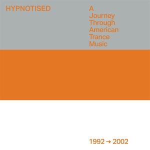 V/A - Hypnotised: A Journey Through American Trance Music (1992 - 2002) ryhmässä CD @ Bengans Skivbutik AB (5594407)