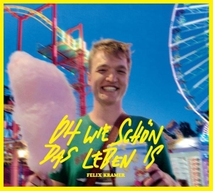 Felix Kramer - Oh Wie Schon Das Leben Is ryhmässä CD @ Bengans Skivbutik AB (5594462)