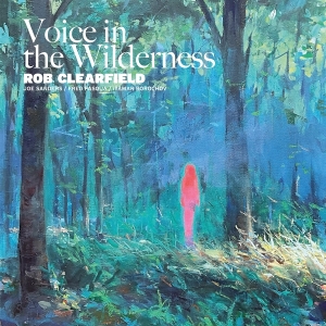 Rob Clearfield & Joe Sanders & Fred Pasqua & Itamar Borochov - Voice In The Wilderness ryhmässä Övrigt /  @ Bengans Skivbutik AB (5594494)