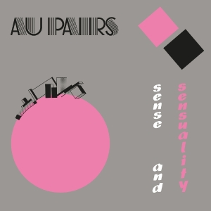 Au Pairs - Sense And Sensuality ryhmässä VINYYLI @ Bengans Skivbutik AB (5594507)