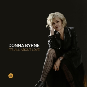 Donna Byrne - It's All About Love ryhmässä ME SUOSITTELEMME / Perjantain julkaisut / 2025-08-15 @ Bengans Skivbutik AB (5594510)