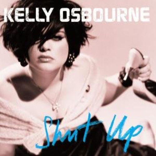 Kelly Osbourne - Shut Up ryhmässä CD / Pop @ Bengans Skivbutik AB (559900)