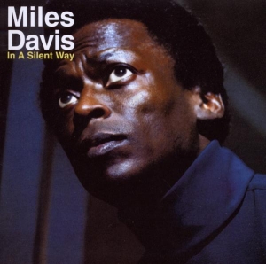 Davis Miles - In A Silent Way ryhmässä Minishops / Miles Davis @ Bengans Skivbutik AB (560035)