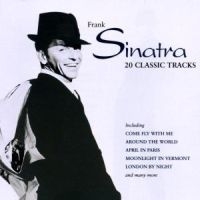 Frank Sinatra - 20 Classic Tracks ryhmässä CD / Pop @ Bengans Skivbutik AB (560697)